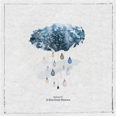 Michael FK - A Kiss From Heaven