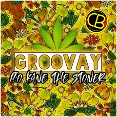 Groovay feat. Co Kane The Stoner   [FREE DOWNLOAD!]