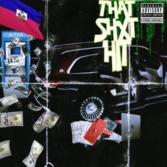 THAT SHxT HIT (UNMIXED)  & ft T$FWAWA