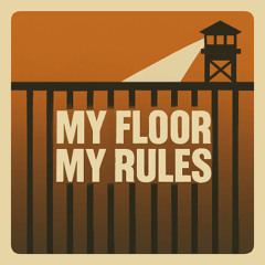 My Floor, My Rules
