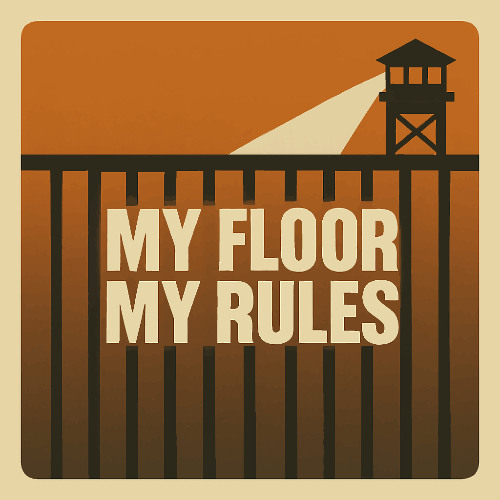 My Floor, My Rules