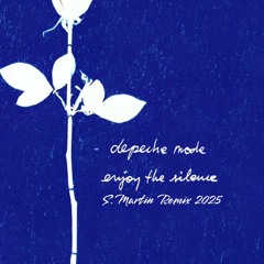Depeche Mode - Enjoy The Silence (S.Martin Remix 2025)