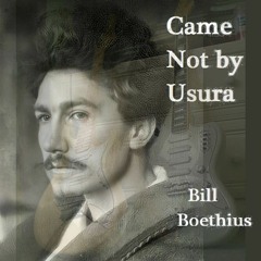 Came Not By Usura