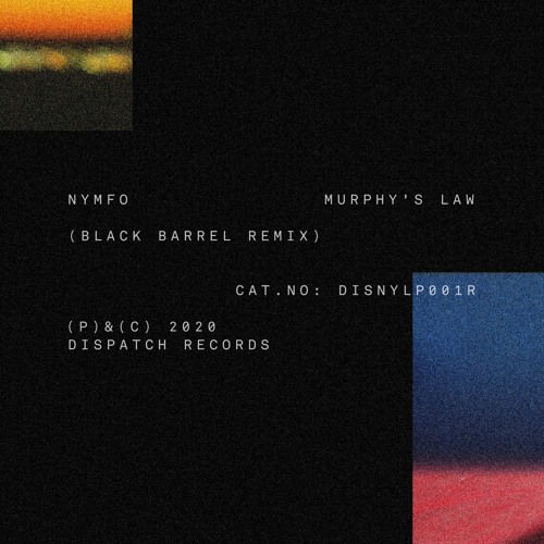 Nymfo - Murphy's Law (Black Barrel Remix) - Dispatch Recordings - DISNYLP001R - OUT NOW