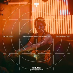 Saturation Collective w/ USLSS @ GIMIC - 04 january 2025