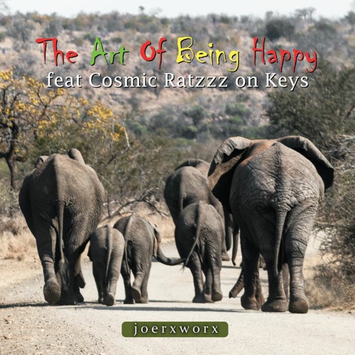 The Art Of Being Happy // feat Cosmic Ratzzz on Keys