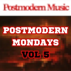 postmodern mondays vol 5
