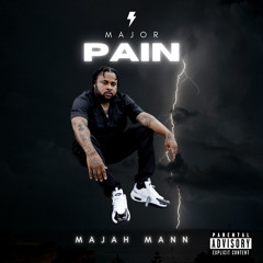 Major Pain -Majah Mann