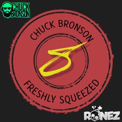 Chuck Bronson - Freshly Squeezed Makina 8