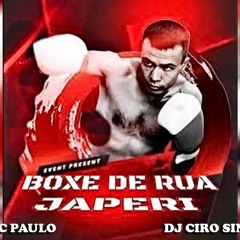 MC PAULO - BOX DE RUA JAPERI - DJ CIRO SINISTRO
