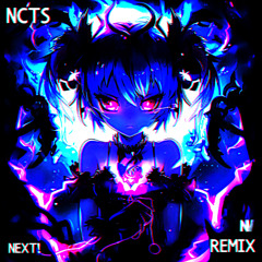 NCTS - NEXT! (NisVad Remix)