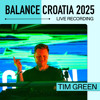 Tim Green: Live From Balance Croatia 2025 DJ mix artwork - Electronic music tracklist cover image