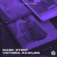 Mark Stent & Victoria Rawlins - I Want More