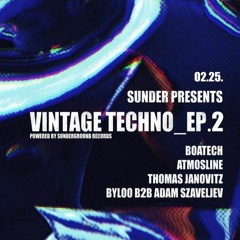 Boatech - Vintage Techno_EP.2 @ Sunder Club - Szeged [2023.02.25.]