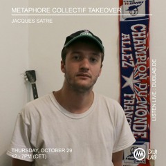 dublab - Metaphore Collectif w/ Jacques Satre - 29.10.20