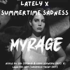 LATELY X SUMMERTIME SADNESS *MASHUP*