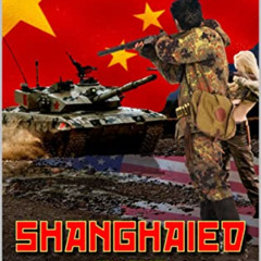 VIEW EBOOK 📂 Shanghaied on the Rio Grande: A Novel of World War Three by  William H.