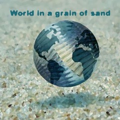 World In A Grain Of Sand