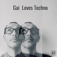 Gai Loves Techno :  15 Minutes Snippet