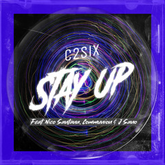 Stay Up - (Feat. Nico Santana, Communion & J Sano)