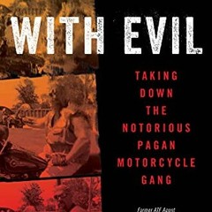 Get EBOOK EPUB KINDLE PDF Riding with Evil: Taking Down the Notorious Pagan Motorcycl