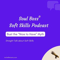 Bust The "Nice To Have" Myth About Soft Skills