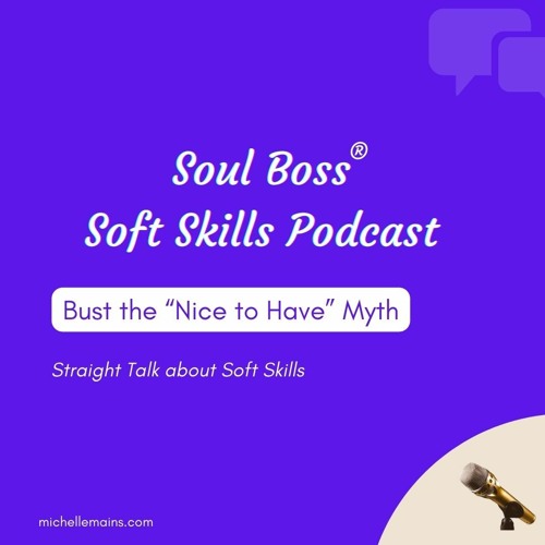 Bust The "Nice To Have" Myth About Soft Skills