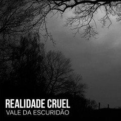 Vale Da Escuridão Part 2 - Realidade Cruel
