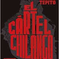 Read EPUB 💛 Cartel chilango / Chilango Cartel (Spanish Edition) by Antonio Nieto PDF