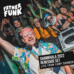 Father Funk - Shambhala Renegade Set 2022