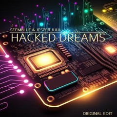 Jesper Juul & SeemBlue - Hacked Dreams (Original Edit)