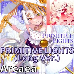 🎵【PRIMITIVE LIGHTS (Long Ver.)】 - TAG 『Arcaea』 🎵