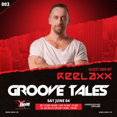 Groove Tales 003 - Guest Mix By Reelaxx