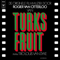 Turks Fruit (Uit de film "Turks Fruit")