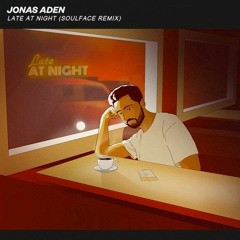 Jonas Aden - Late At Night (SoulFace Remix)