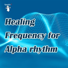 Healing Frequency for Alpha Rhythm - Spooky2 Rife Frequencies
