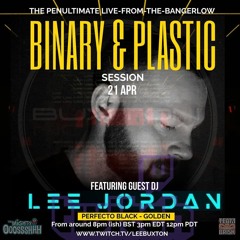 Lee Jordan - Binary & Plastic Guest Mix (Live)