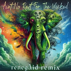 Cage the Elephant - Aint No Rest For The Wicked (renegAid remix) [FREE DL]