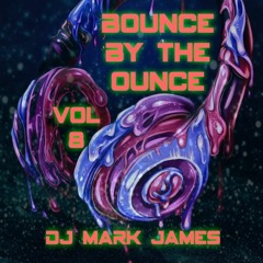 Bounce by the ounce vol 8, Dj Mark James