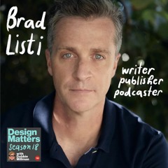 Best of Design Matters: Brad Listi
