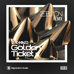 GOLDEN TICKET (Zebulon Remix)