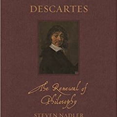Read Pdf Descartes: The Renewal Of Philosophy (Renaissance Lives) By  Steven Nadler (Author)