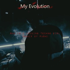 Pash - She Is A Fucking Techno Girl (Remix - Pash)