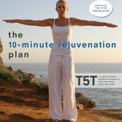 BOOK❤[READ]✔ The 10-Minute Rejuvenation Plan: T5T: The Revolutionary Exercise Pr