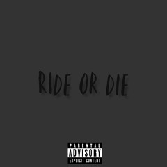 Ride Or Die