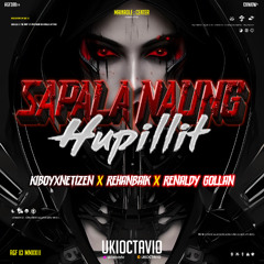 Sapala Naung Hupillit - ( Kilunsakaewong X Kiboy Netizen X Rehan Baik )#RenaldyGollan