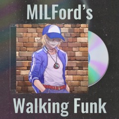 MILFord's Walking Funk
