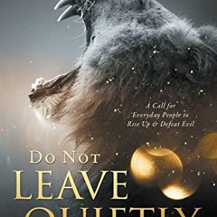 [FREE] EBOOK 💘 Do Not Leave Quietly: A Call for Everyday People to Rise Up and Defea