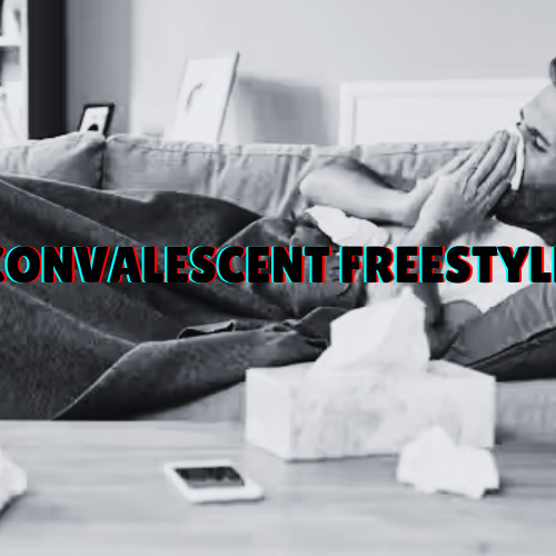 Convalescent Freestyle