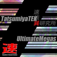 【FreeDL】TatsumiyaTEK UltimateMegas